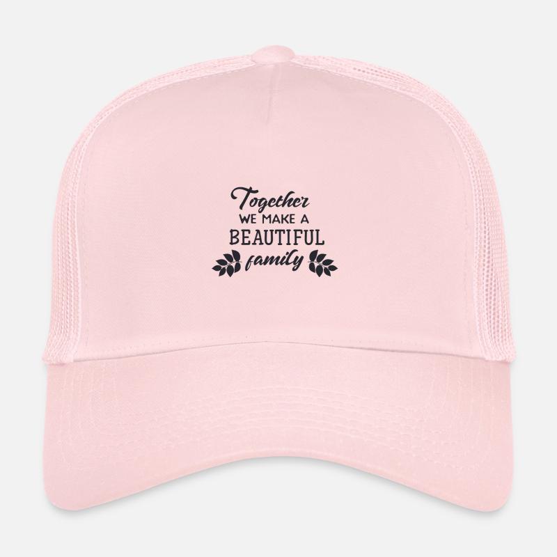 Ensemble, nous faisons une belle famille Casquette trucker 