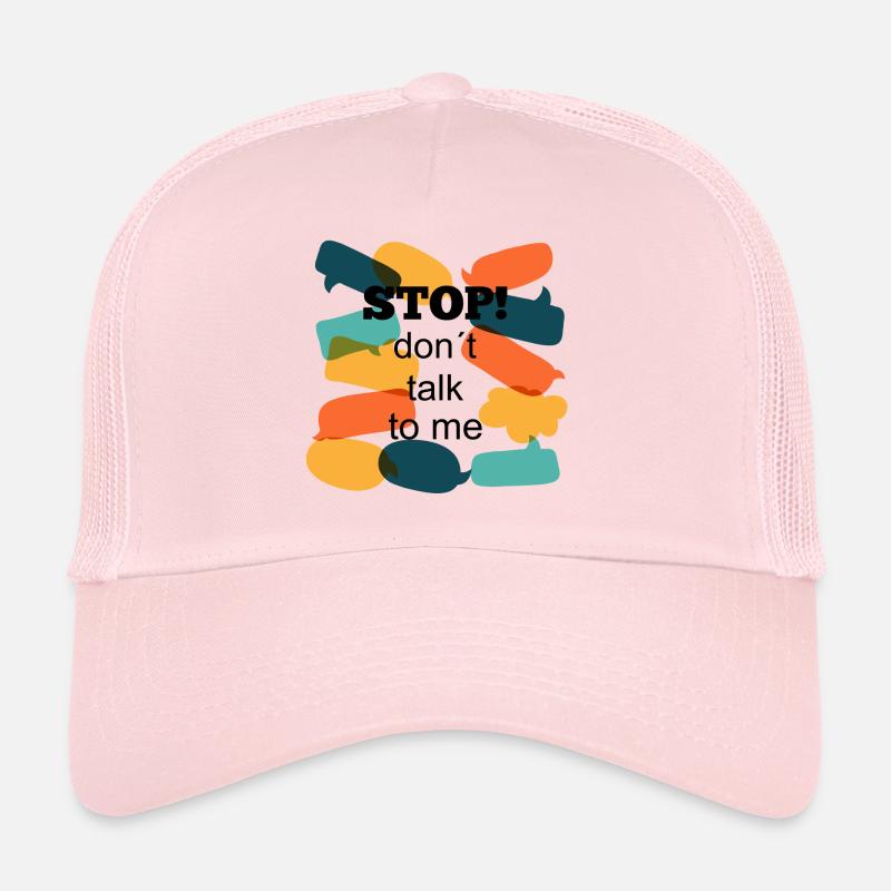 Arrêtez ! don t talk to me Casquette trucker 