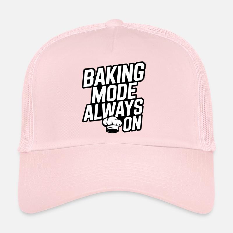 Baking mode always on Trucker Cap