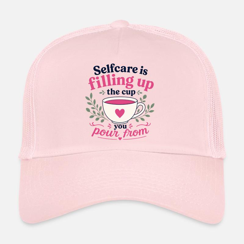 Le soin de soi, c’est remplir la tasse d’où l’on verse Casquette trucker 