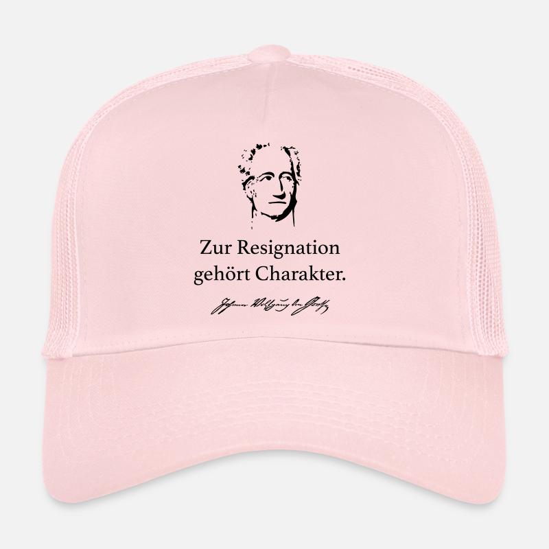 Goethe: Zur Resignation gehört Charakter. Trucker Cap