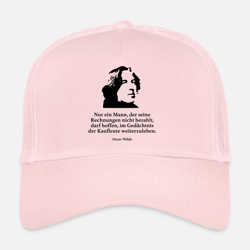 Wilde: Nur ein Mann, der seine Rechnungen nicht b - Trucker Cap - Hellrosa