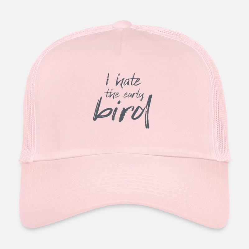 Quote I hate the early bird - Trucker Cap - pale pink
