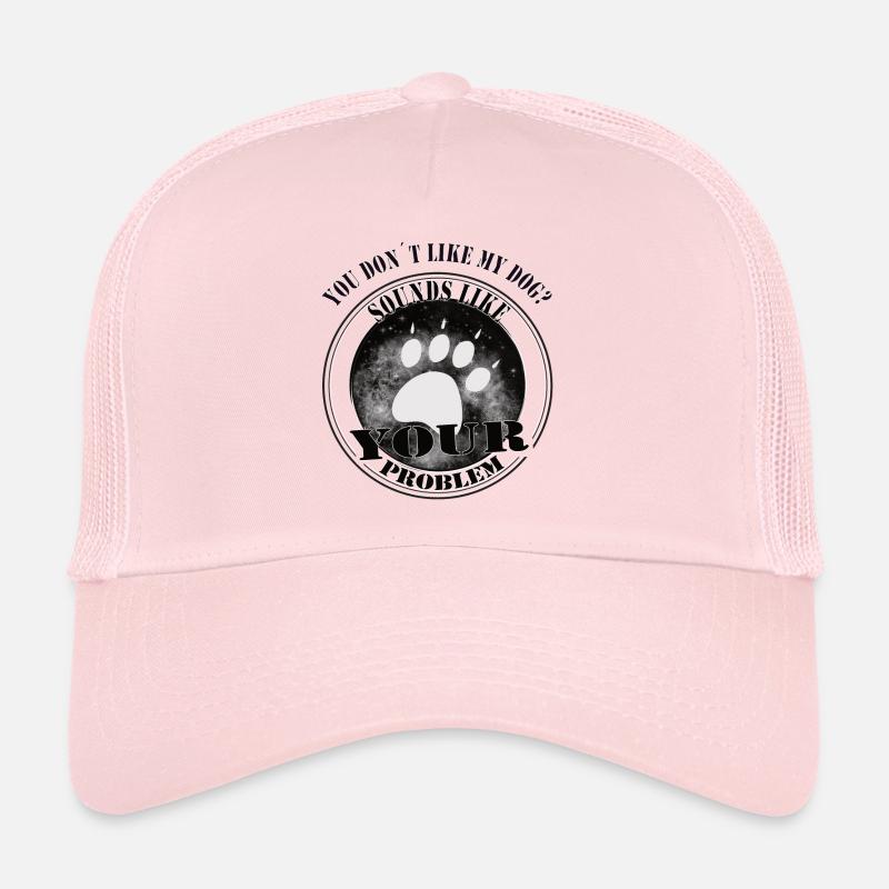 If You Don’t Like My Dog – Statement Design - Trucker Cap - Hellrosa