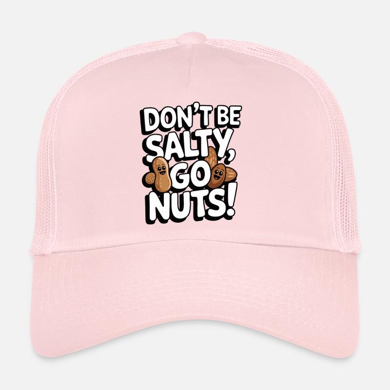 Don't Be Salty Go Nuts Funny Pun Trucker Cap