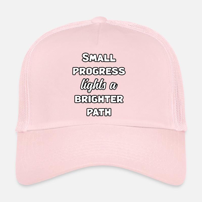 Kleine Fortschrittsleuchten sind eine hellere Pfadbotschaft - Trucker Cap - Hellrosa