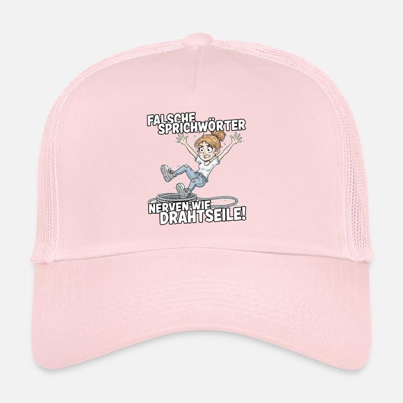 False proverbs are annoying like tightropes Trucker Cap