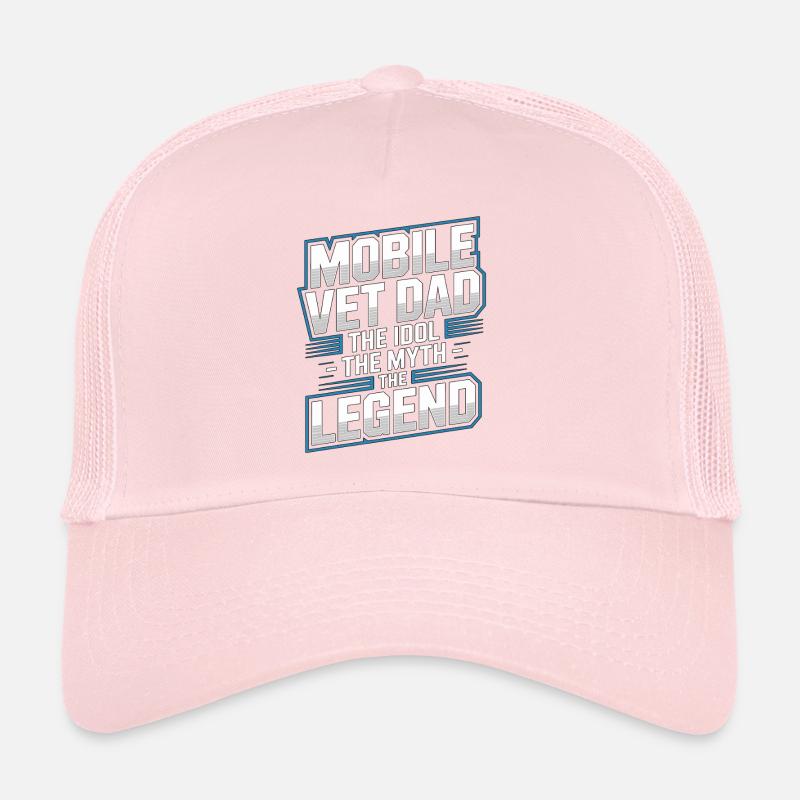 Mobile Vet Dad The Idol The Myth Veterinary Clinic Trucker Cap