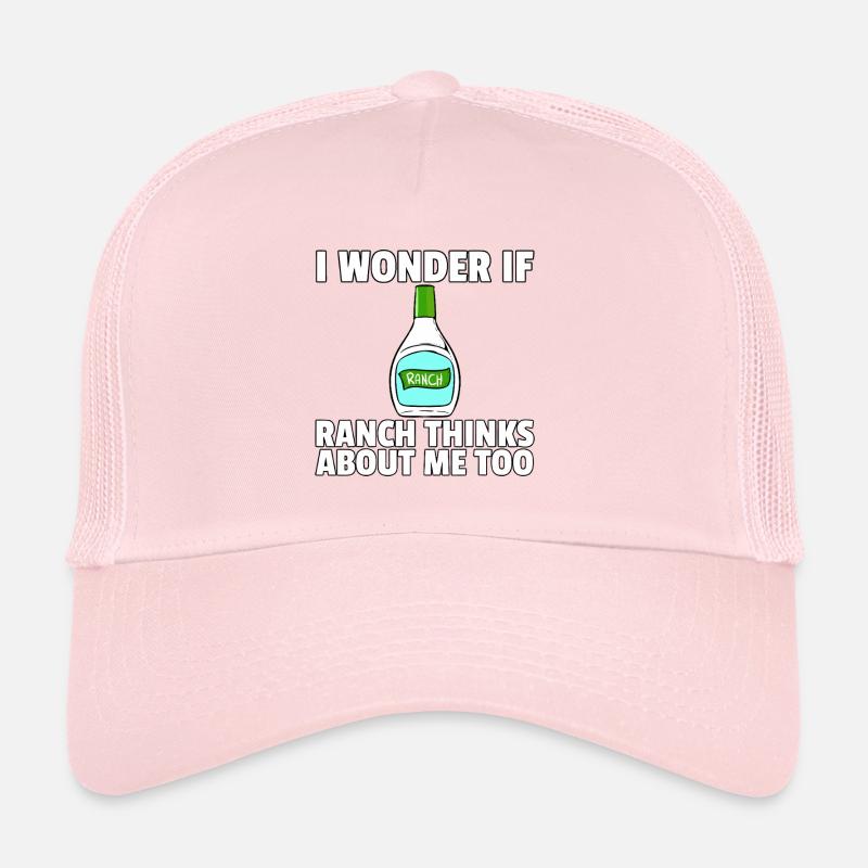 I Wonder If Ranch Thinks About Me Too Trucker Cap