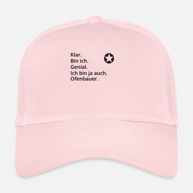 Geschenk Profi Genial Klug bin Ofenbauer Trucker Cap