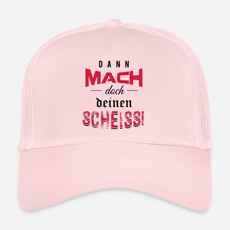Dann mach doch deinen Scheiss! Trucker Cap