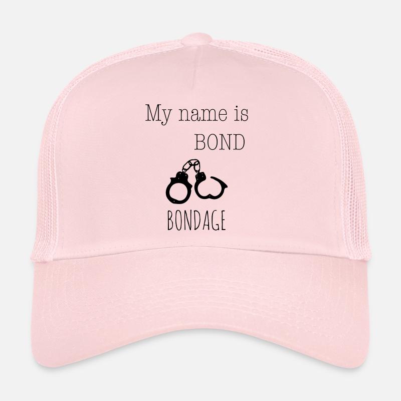 My name is Bond - Bondage 1c Trucker Cap