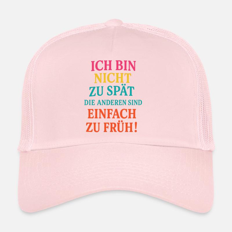 Cheeky saying for latecomers Trucker Cap