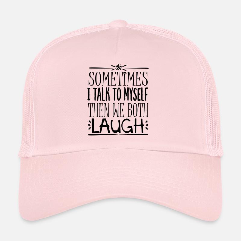 Parfois, je me parle, puis on rit tous les deux - Casquette trucker  - rose pâle