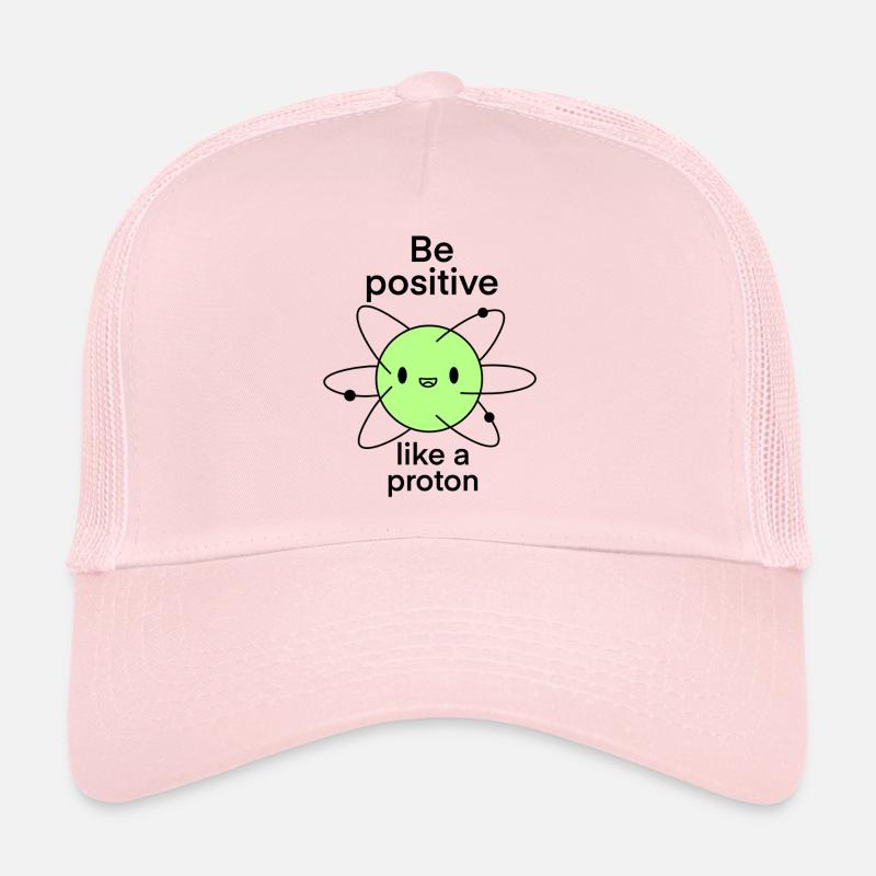Be Positive Like a Proton funny Science Joke - Trucker Cap - pale pink