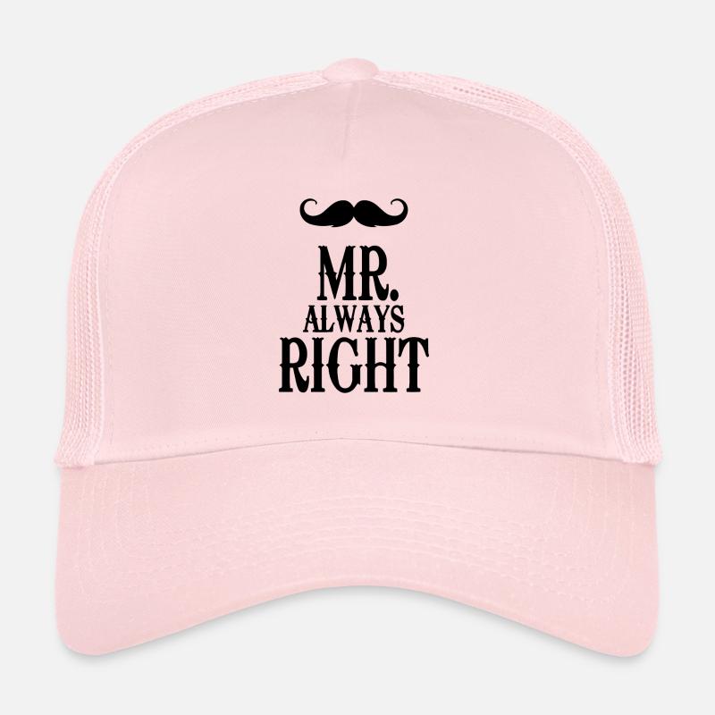 mister always right Trucker Cap