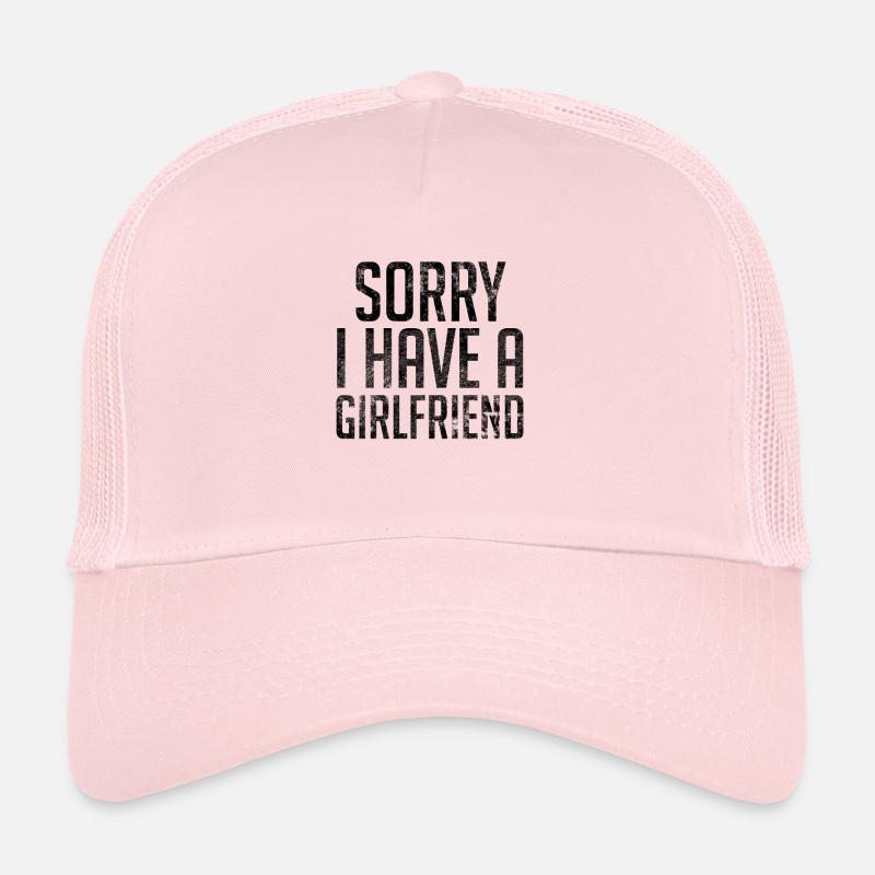 Sorry I Have A Girlfriend - Trucker Cap - pale pink