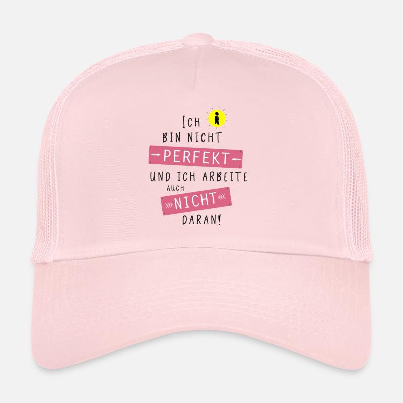 Ich bin nicht perfekt und ich arbeite nicht daran! - Trucker Cap - Hellrosa