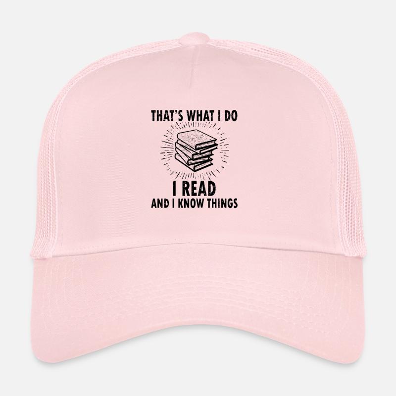 Thats What I Do I Read And I know Things Lesen Trucker Cap