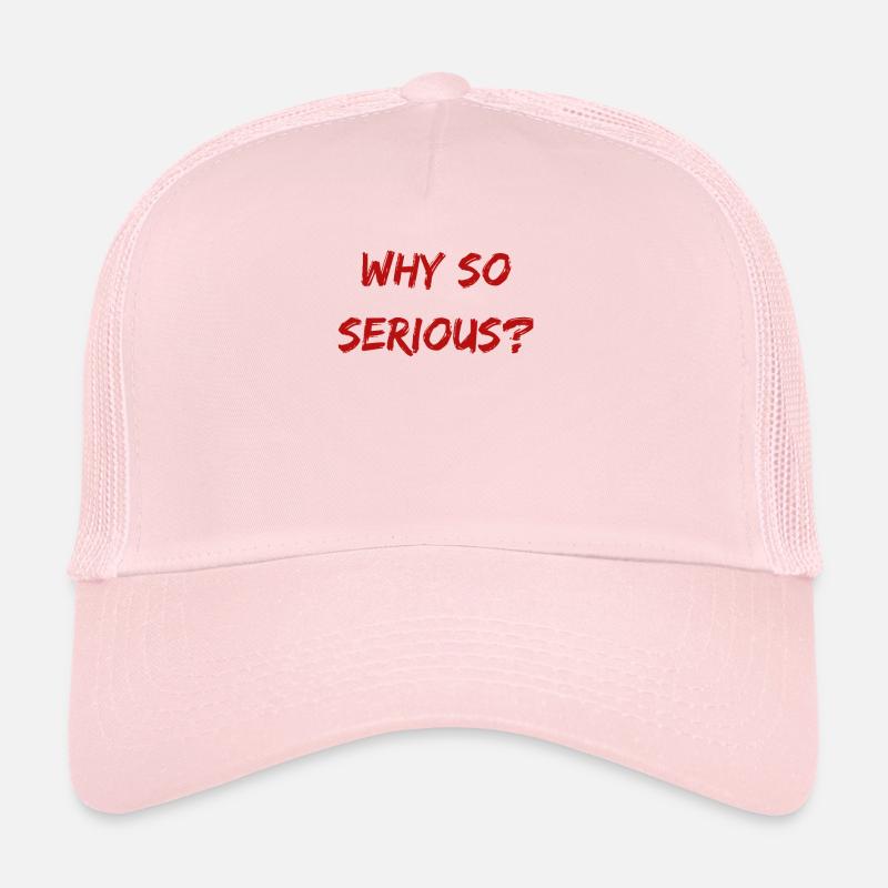 Why So Serious? Trucker Cap