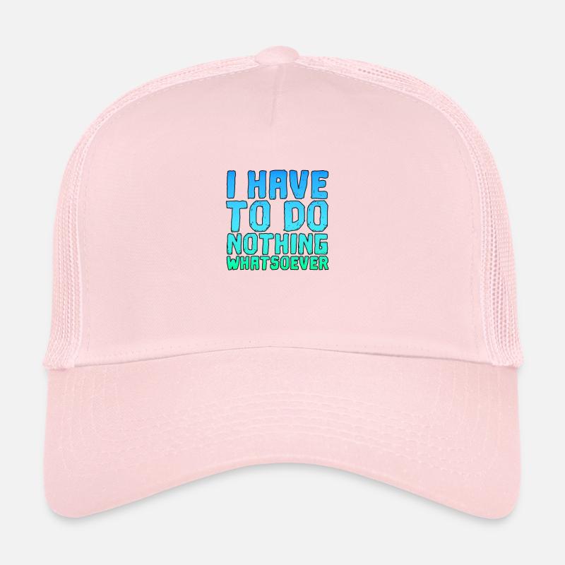 Ich Muss Gar Nichts Spruch Spruch cooler Spruch - Trucker Cap - Hellrosa