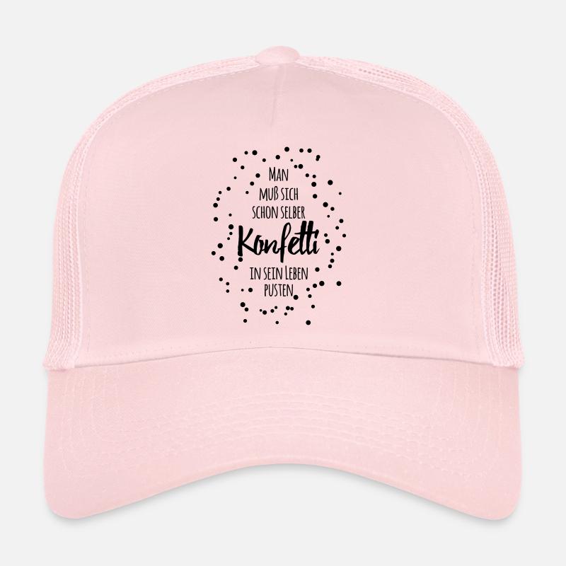 selber konfetti in sein leben pusten Spaß Freude Trucker Cap