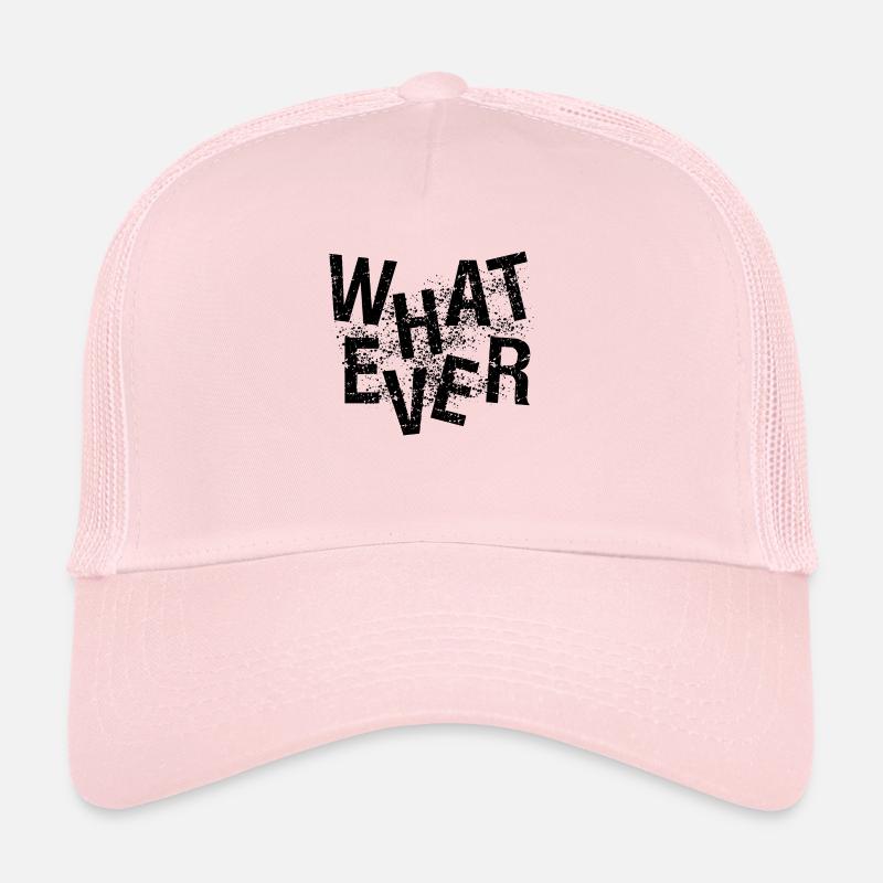 whatever Trucker Cap
