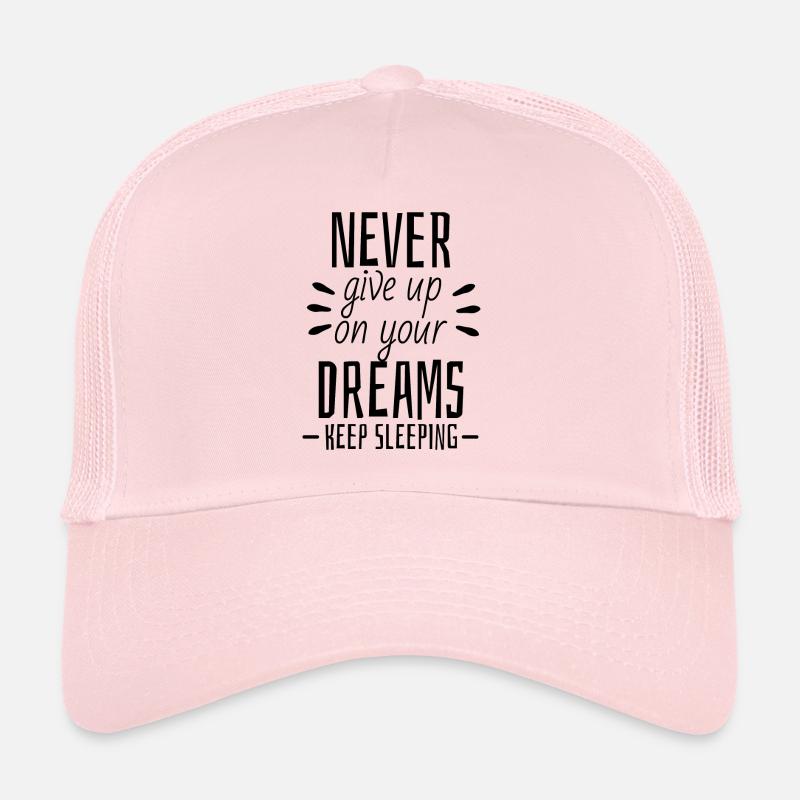 Never give up on your dreams - Keep Sleeping - Trucker Cap - Hellrosa