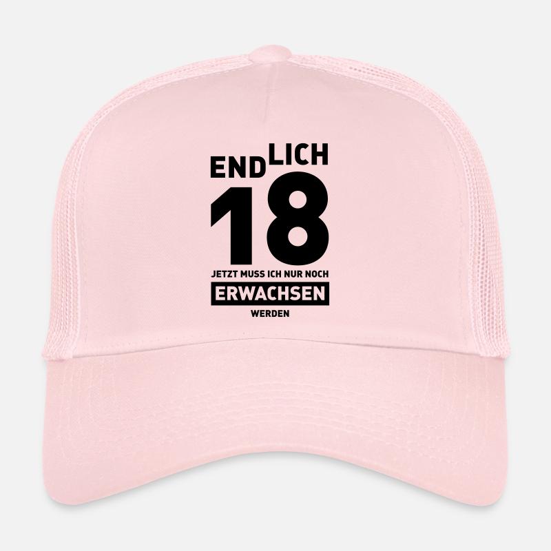 Endlich 18 jetzt muss ich nur noch erwachsen werde Trucker Cap