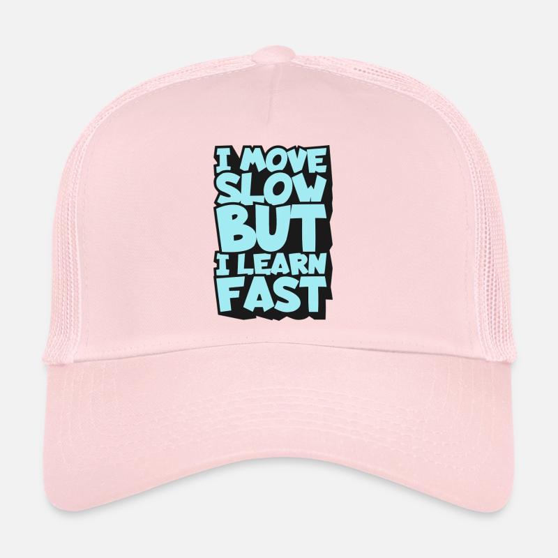 I Move Slow But I Learn Fast - Casquette trucker  - rose pâle