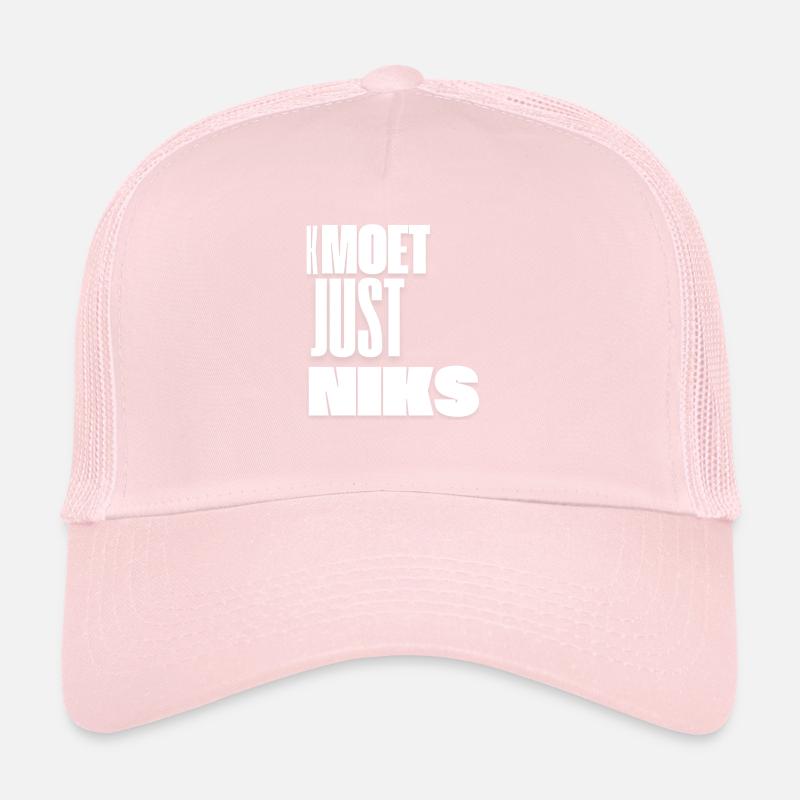 Kmoet just nothing, Antwerpener Dialekt Shirts Trucker Cap