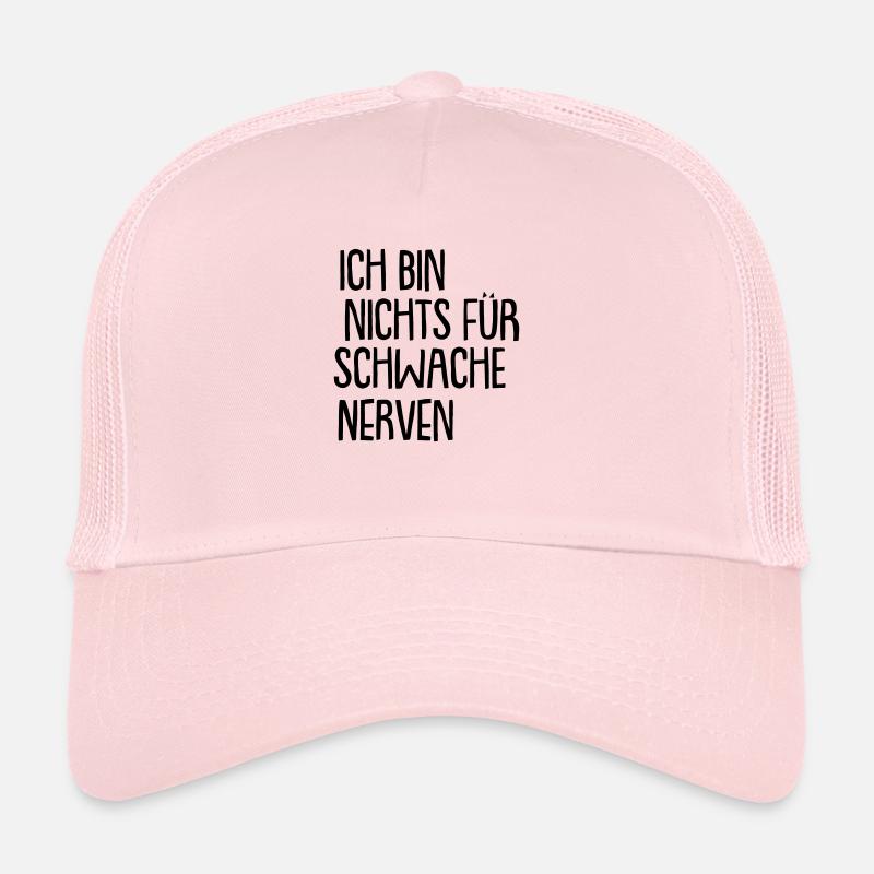 ich bin nichts für schwache nerven Trucker Cap