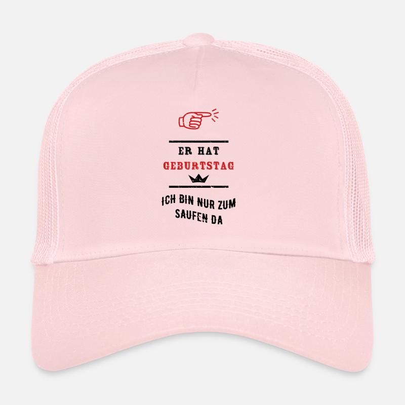 Er hat Geburtstag Geschenkidee Saufshirt Trucker Cap