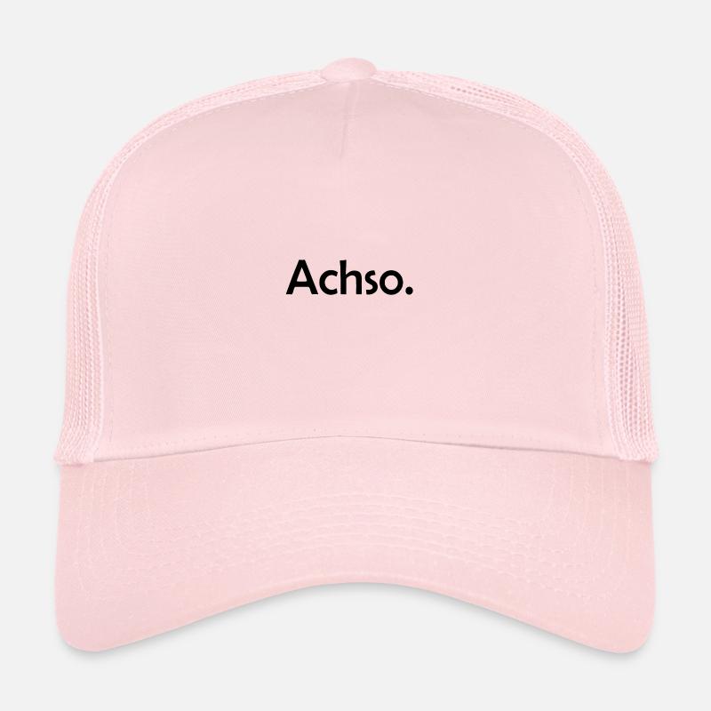 Achso. Überheblich & Arrogant Geschenk Idee - Trucker Cap - Hellrosa