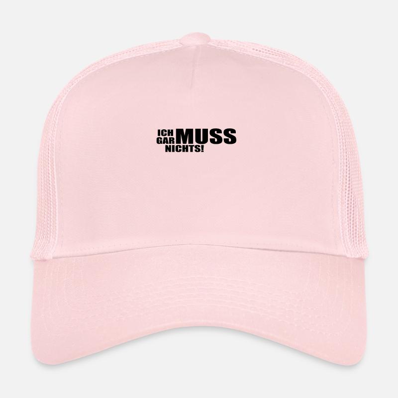Ich muss gar nichts! - Trucker Cap - Hellrosa