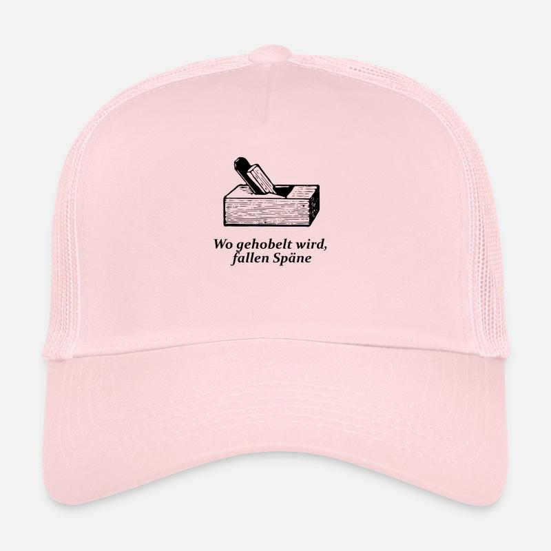 Where wood is chopped, splinters must fall Trucker Cap