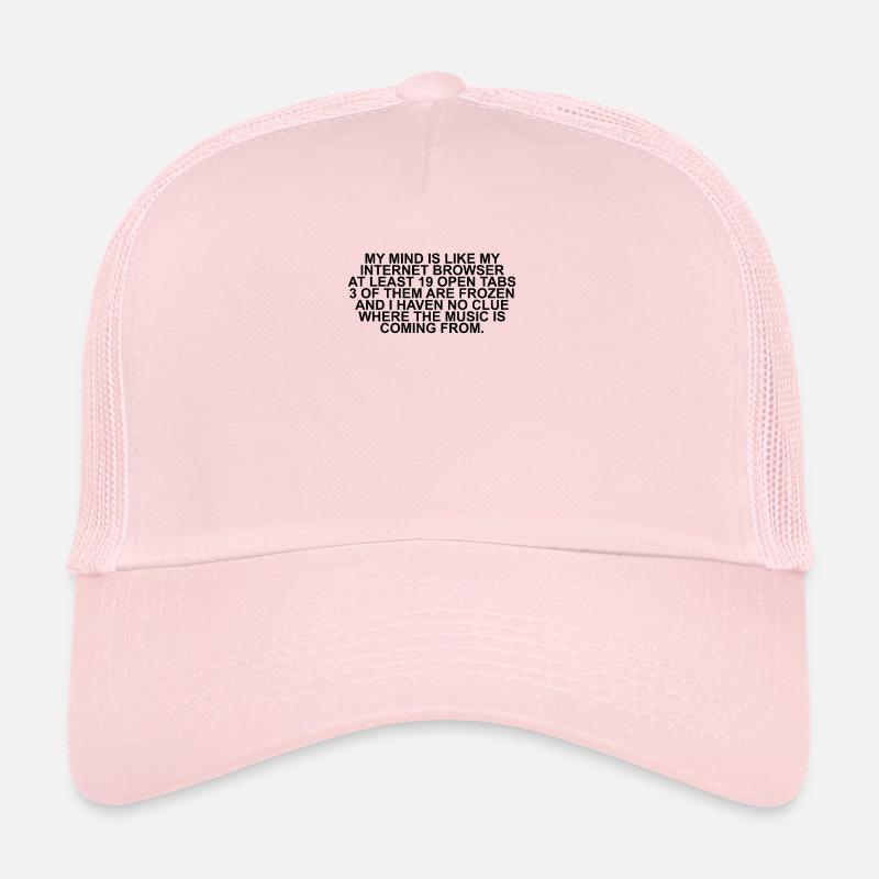 My Mind is like my Internet Brwoser Trucker Cap