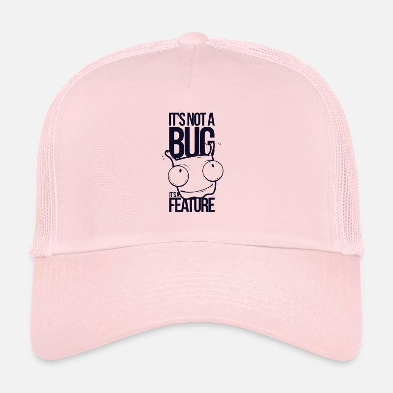 It's not a bug it's a feature Trucker Cap