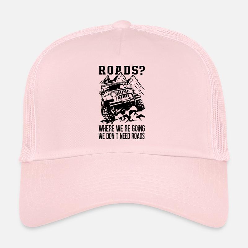 Where We Re Going We Do not Need Roads - Trucker Cap - pale pink