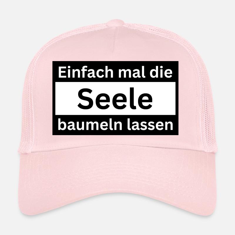 Einfach_mal_die_Seele_baumeln Trucker Cap