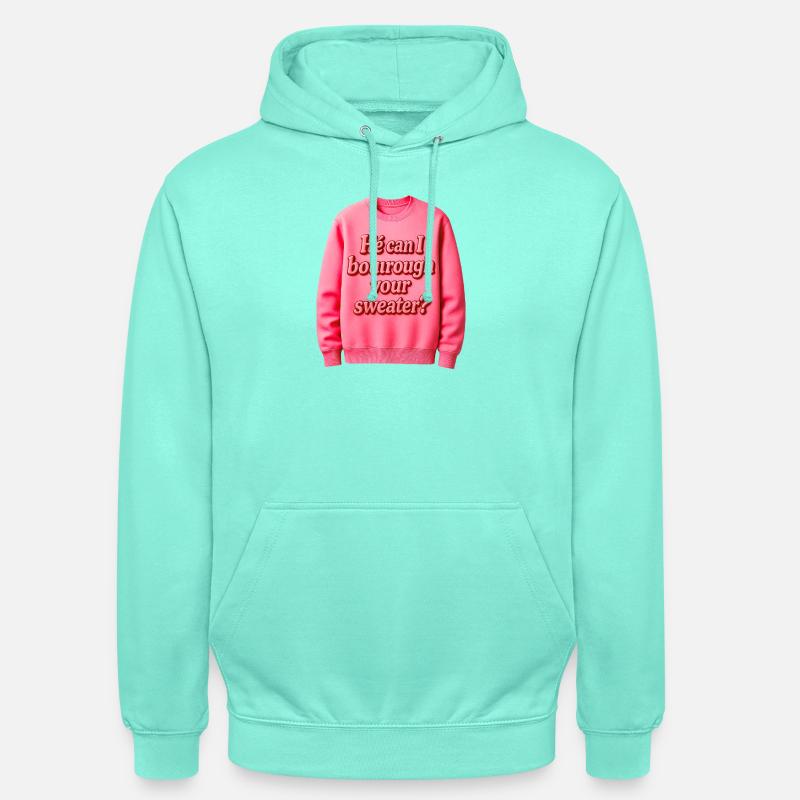 Il peut je t’emprunter ton pull - Sweat-shirt à capuche unisexe - menthe