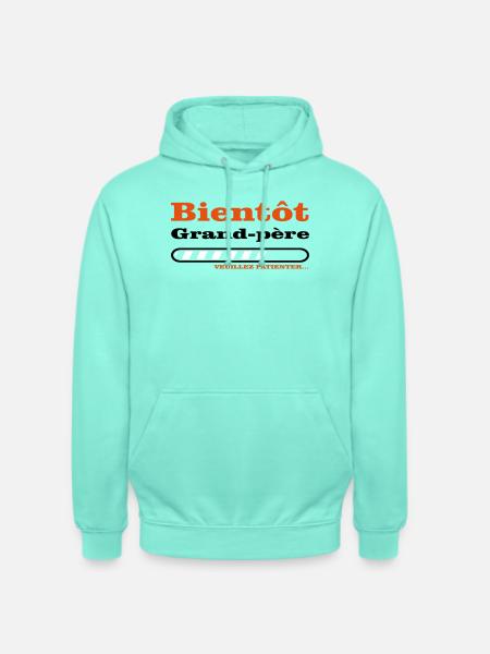 bientôt grand père  - Sweat-shirt à capuche unisexe - menthe
