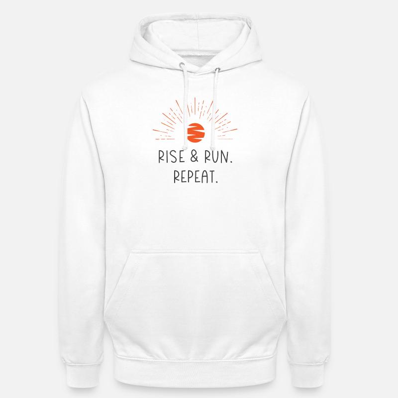 Levez-vous et courez. Répéter. - Sweat-shirt à capuche unisexe - blanc