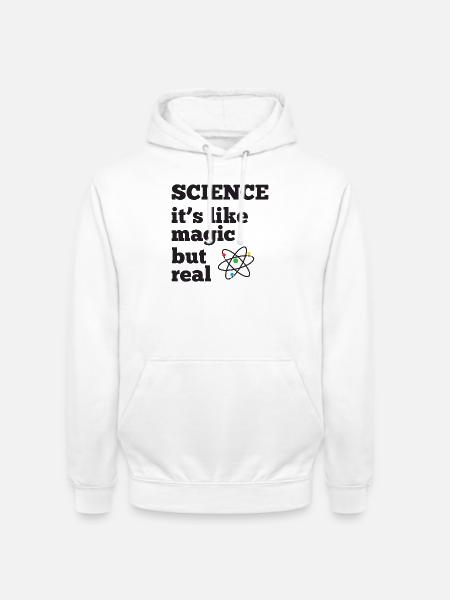 Science - it's like magic but real - Unisex Hoodie - white