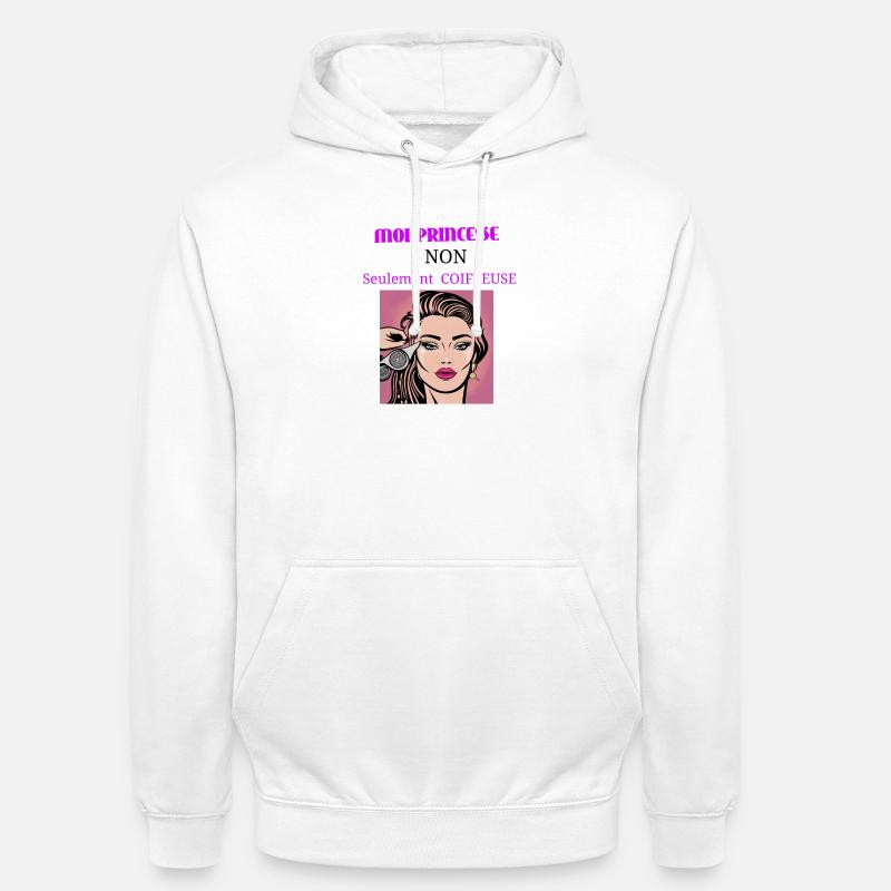 Moi princesse non seulement coiffeuse - Sweat-shirt à capuche unisexe - blanc