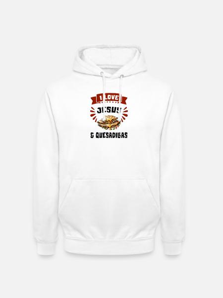 I Love Jesus And Quesadillas Mexico - Unisex Hoodie - white
