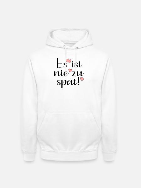 NIE ZU SPÄT - Unisex Hoodie - Weiß