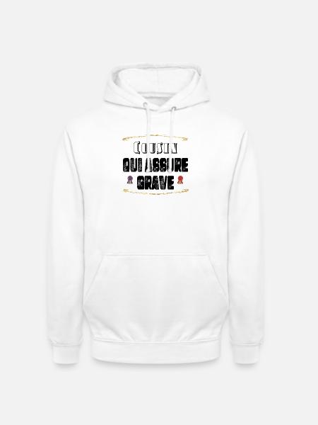 Cousin Qui Assure Grave - Sweat-shirt à capuche unisexe - blanc