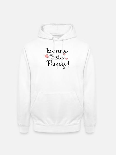 BONNE FÊTE PAPY - Sweat-shirt à capuche unisexe - blanc
