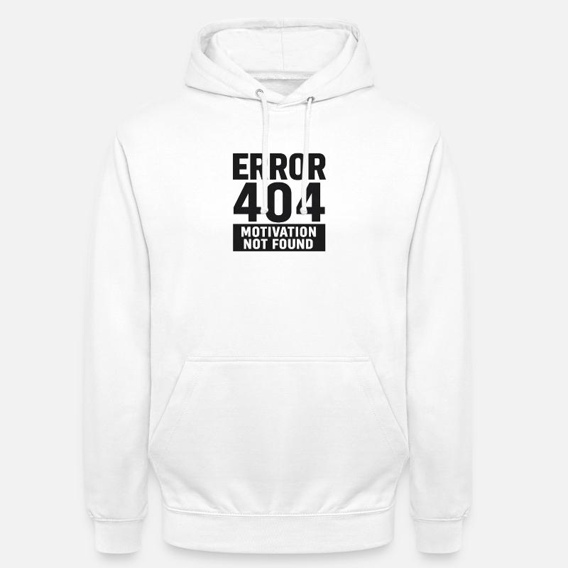 Error 404 – Motivation Not Found - Unisex Hoodie - white